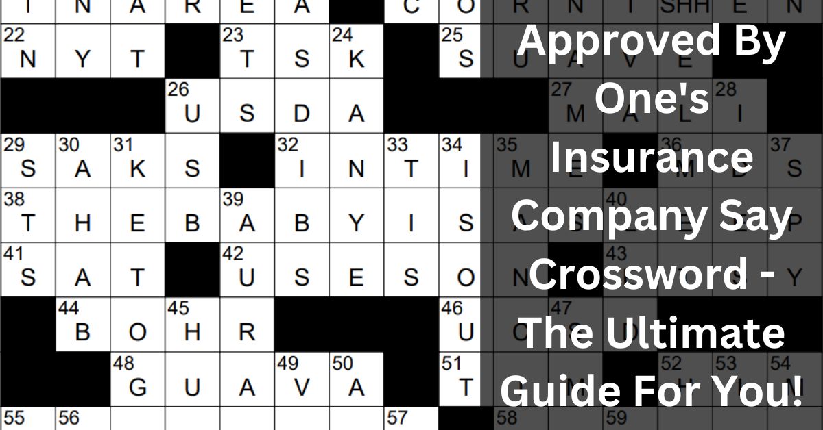 Approved By One's Insurance Company Say Crossword