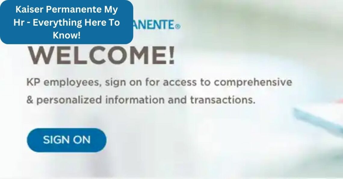Kaiser Permanente My Hr - Everything Here To Know!