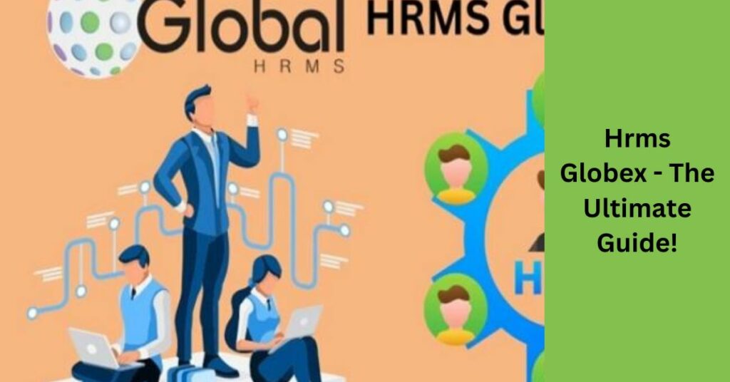 Hrms Globex - The Ultimate Guide!