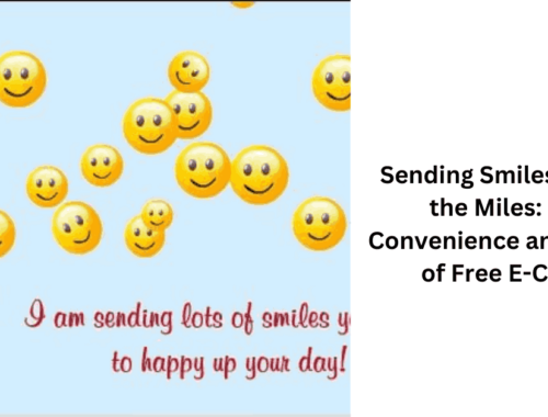 Sending Smiles Across the Miles The Convenience and Charm of Free E-Cards